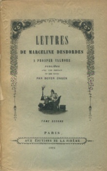  p Lettres de Marceline Desbordes a Prosper Valmore publiees par Boyer d Agen 2 volumes p p Boyer d Agen edit p 