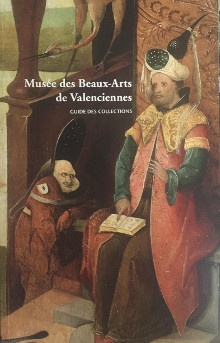  p Musee des Beaux Arts de Valenciennes guide des collections p p 2012 p p Delapierre Emmanuelle p 