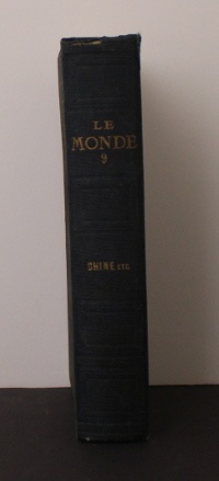 p Histoire de la Chine p p i Le Monde i p p Histoire de tous les peuples depuis les temps les plus recules p p i Tome neuvieme 1re et 2e Parties i p p Lostalot Bachoue E de p