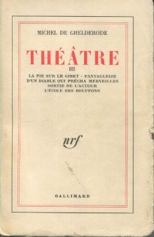  p Theatre III p p La Pie sur le Gibet Pantagleize  p p Ghelderode Michel de p 