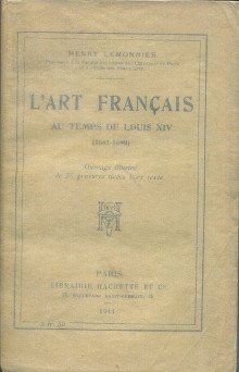  p L art francais au temps de Louis XIV 1661 1690 p p Lemonnier Henry p 