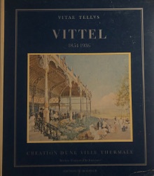p Vittel p p 1854 1936 p p creation d une ville thermale p p Contal M H p