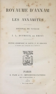  p Le Royaume d Annam et p p Les Annamites p p i Journal de voyage i p p Dutreuil de Rhins J L p 