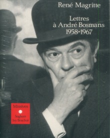  p Lettre a Andre Bosmans 1958 1967 p p Magritte Rene p 