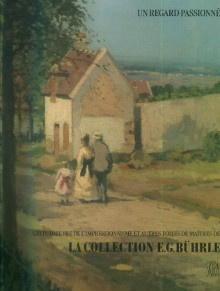  p Un regard passionne Chefs d oeuvre de l impressionnisme et autres toiles de maitres de la collection Emil G Burhle Zurich p p Hahnloser Ingold Margrit p 