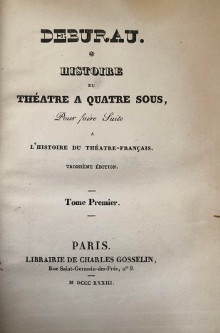  p Debureau p p Histoire du theatre a quatre sous p p i Pour faire suite i p p a p p L Histoire du Theatre Francais p p Deux tomes en un volume p p Janin Jules p 