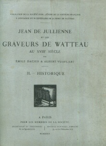  p Jean de Jullienne et les graveurs de Watteau au XVIIIe siecle II Historique p p Emile Dacier et Albert Vuaflart p 