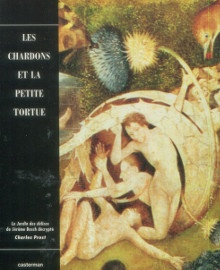 p Les chardons et la petite tortue i Le Jardin des delices i de Jerome Bosch decrypte p p Prost Charles p