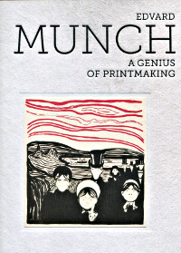 Edvard Munch A genius of printmaking Woll Gerd