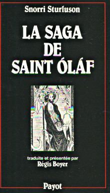 La Saga de Saint Olaf traduite et presentee par Regis Boyer Sturluson Snorri