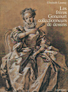 Les freres Goncourt collectionneurs de dessins Launay Elisabeth