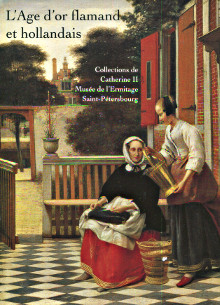 L Age d or flamand et hollandais Collections de Catherine II Musee de l Ermitage Saint Petersbourg Emmanuel Starcky et Irina Sokolova
