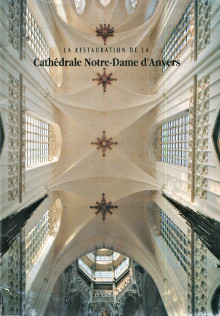 La restauration de la cathedrale Notre Dame d Anvers Anvers
