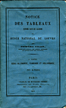 Notices des tableaux exposes dans les galeries du Musee national du Louvre 3e partie Ecole allemande flamande et hollandaise Villot Frederic