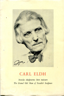 Carl Eldh The Grand Old Man of Swedish Sculpture br Memorial Publication Eldh Britta et Olsson Axel