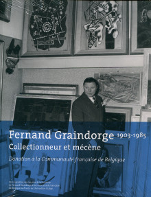 Fernand Graindorge 1903 1985 Collectionneur et mecene em Donation a la Communaute francaise de Belgique em Neuray Marie Claire dir 