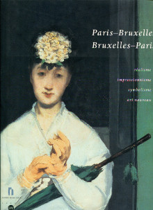 Paris Bruxelles Bruxelles Paris em realisme impressionnisme symbolisme art nouveau em les relations artistiques entre la France et la Belgique 1848 1914 Hoozee Robert et Pingeot Anne dir