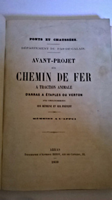 Avant projet d un chemin de fer a traction animale d Arras a Etaples ou Verton avec embranchements sur Bethune et Frevent Memoire a l appui Memoire complementaire Ponts et chaussees departement du Pas de Calais Discours prononces sur la tombe de M Davaine ingenieur en chef du Pas de Calais en retraite Davaine E N 