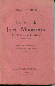 La vie de Jules Mousseron Le poete de la mine 1868 1943 Essai biographique Gahisto Manoel