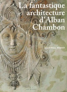 La fantastique architecture d Alban Chambon Midant Jean Paul