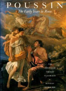 Poussin The Early Years in Rome the origins of french classicism Oberhuber Konrad
