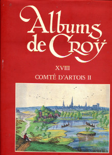 Albums de Croy Comte d Artois II Gouvernance d Arras Premiere Partie Tome XVIII Berger Roger