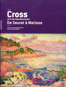 Cross et le neo impressionnisme De Seurat a Matisse br Cross and Neo Impressionism From Seurat to Matisse Baligand Francoise dir 