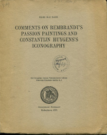 Comments on Rembrandt s Passion Paintings and Constantijn Huygens s Iconography Sass Else Kai