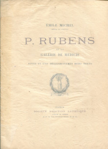 P Rubens et la Galerie de Medicis Michel Emile