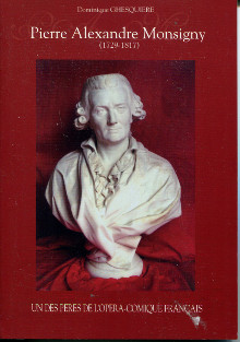 Pierre Alexandre Monsigny 1729 1817 Un des peres de l opera comique francais Ghesquiere Dominique