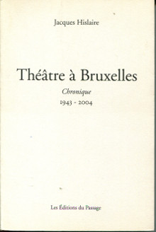 Theatre a Bruxelles em Chronique em 1943 2004 Hislaire Jacques