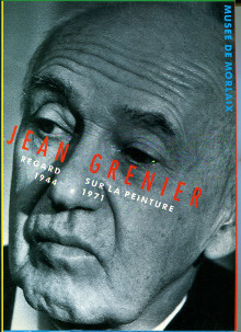 Jean Grenier regard sur la peinture 1944 1971 Jacques Andre et Francoise Daniel dir