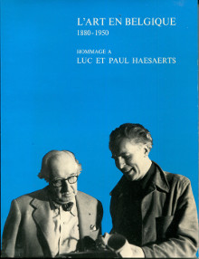 Hommage a Luc et Paul Haesaerts L art en Belgique 1880 1950 Van den Bussche W