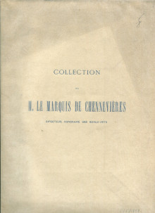 Collection de M Le Marquis de Chennevieres directeur honoraire des Beaux Arts Lafenestre Georges preface