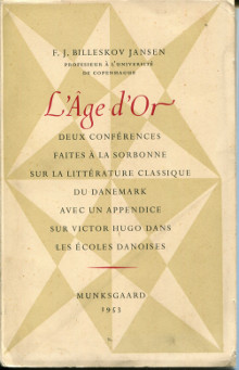 L Age d Or Deux conferences sur la litterature classique du Danemark Billeskov Jansen F J 