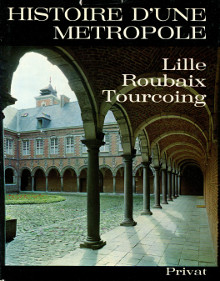 Histoire d une metropole Lille Roubaix Tourcoing Trenard Louis dir