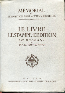 Le livre L estampe L edition en Brabant du XVe au XIXe siecle br Memorial de l exposition d art ancien a Bruxelles Willems general Jacques dir 