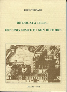 De Douai a Lille Une universite et son histoire Trenard Louis