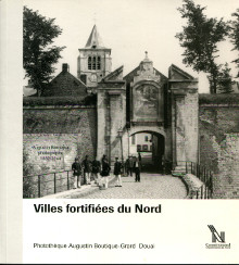 Villes fortifiees du Nord Augustin Boutique photographe 1862 1944 Salamagne Alain Van Agt J Obled M Capelle Guy Louis E 