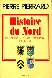 Histoire du Nord Flandre Artois Hainaut Picardie Pierrard Pierre