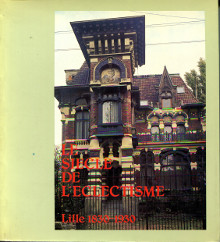 Le siecle de l eclectisme Lille 1830 1930 tome I Maurice Culot dir 