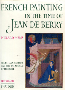 French Painting in the Time of Jean de Berry The Late XIV Century and the Patronage of the Duke 2 volumes Text and Plates Meiss Millard