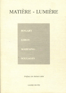 Matiere Lumiere br Bogart Leroy Marfaing Soulages Collot Michel preface 