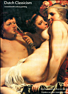 Dutch classicism in seventeenth century painting Blankert Albert Dufays Nathalie