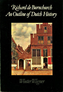 An Outline of Dutch History Burnchurch Richard de