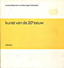 museum Boymans van Beuningen Rotterdam Kunst van de 20e eeuw catalogus Hammacher van den Brande Renilde dir 
