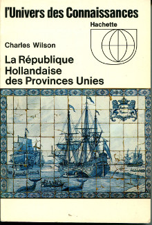 La Republique hollandaise des Provinces Unies Wilson Charles
