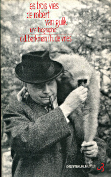 Les trois vies de Robert Van Gulik une biographie Barkman C D et De Vries H 