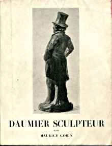 Daumier sculpteur 1808 1879 Avec un catalogue raisonne de l oeuvre sculpte Gobin Maurice