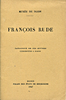 Francois Rude catalogue de ses oeuvres conservees a Dijon precede d une notice Quarre Pierre